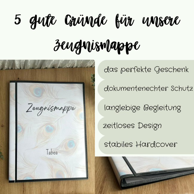 4 gute Gründe für die Zeugnismappe Tabea – perfektes Geschenk, dokumentenecht, zeitloses Pfauenfeder-Design
