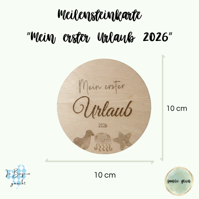 Die stabile Meilensteinkarte aus Lindenholz mit der Aufschrift "Mein erster Urlaub 2026" hat einen Durchmesser von 10cm